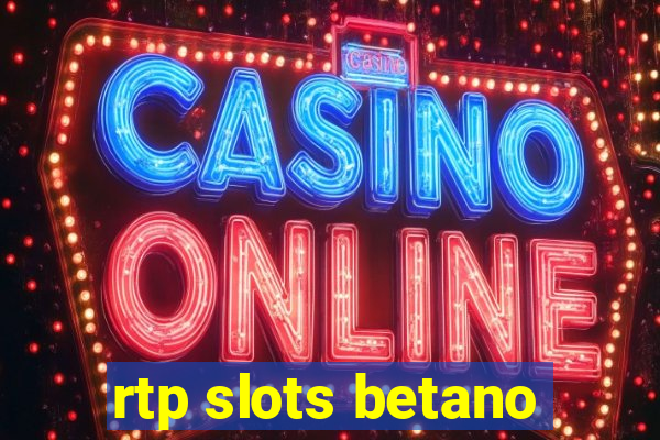 rtp slots betano