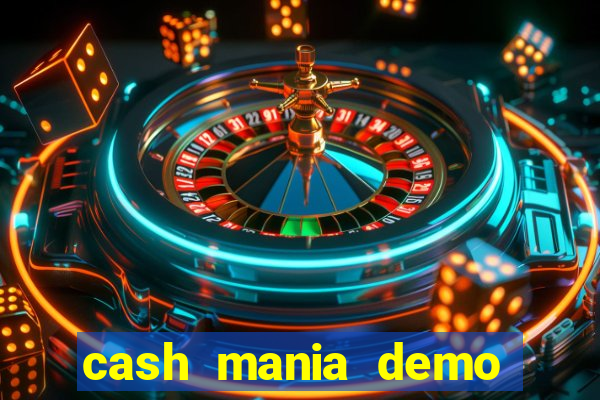 cash mania demo live bet