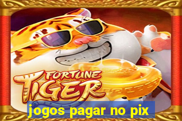 jogos pagar no pix