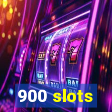 900 slots