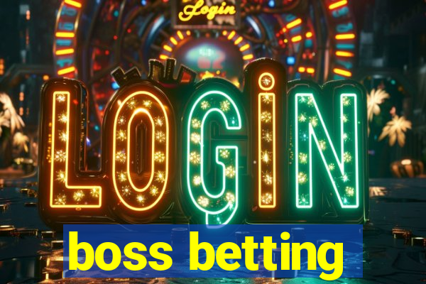 boss betting