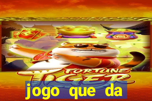 jogo que da dinheiro de verdade sem deposito