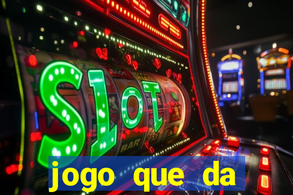 jogo que da dinheiro de verdade sem deposito