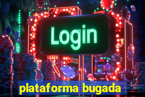 plataforma bugada