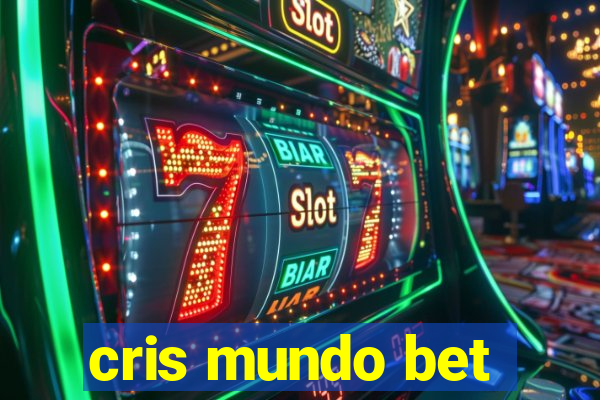 cris mundo bet