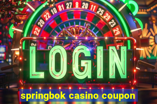 springbok casino coupon