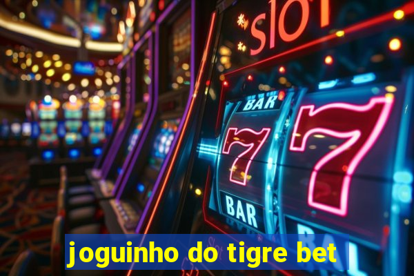 joguinho do tigre bet