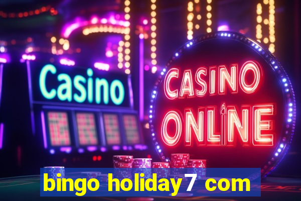 bingo holiday7 com