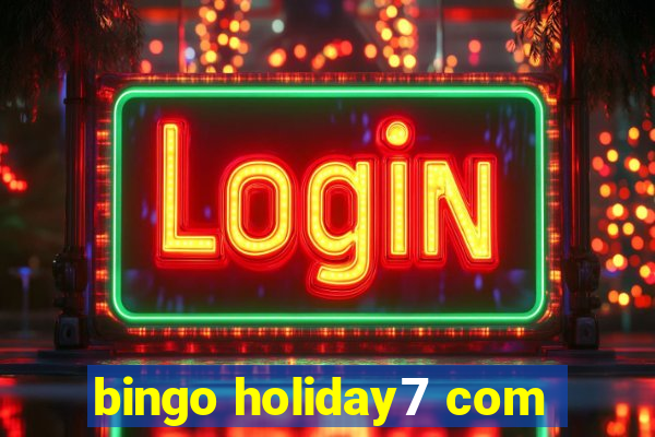 bingo holiday7 com