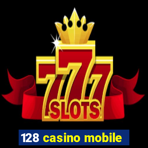 128 casino mobile