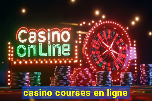 casino courses en ligne