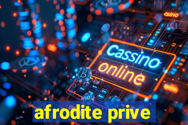 afrodite prive