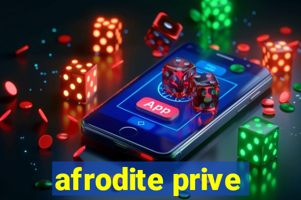 afrodite prive