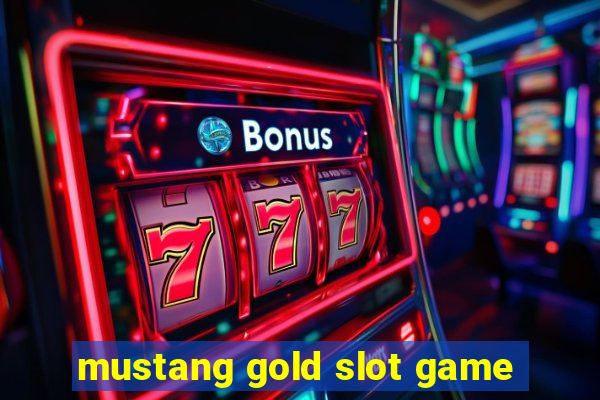 mustang gold slot game