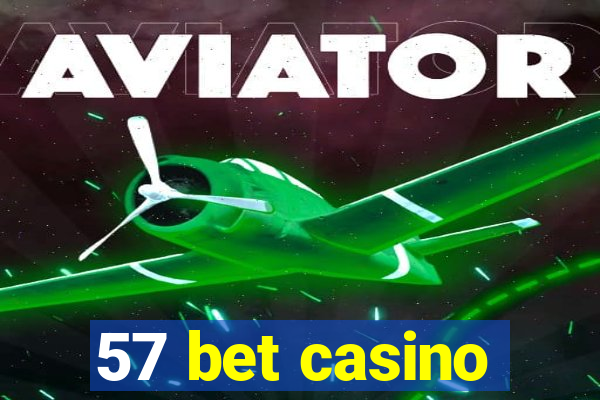 57 bet casino