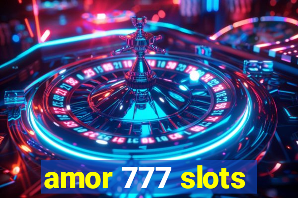 amor 777 slots