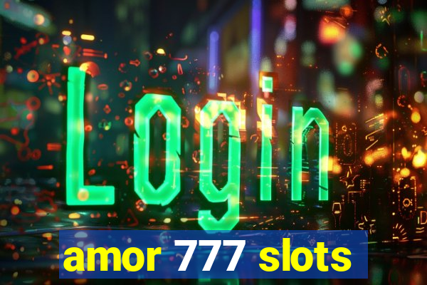 amor 777 slots