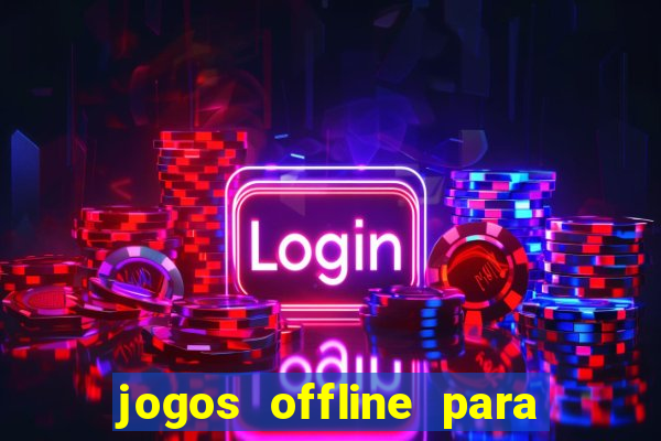 jogos offline para pc grátis