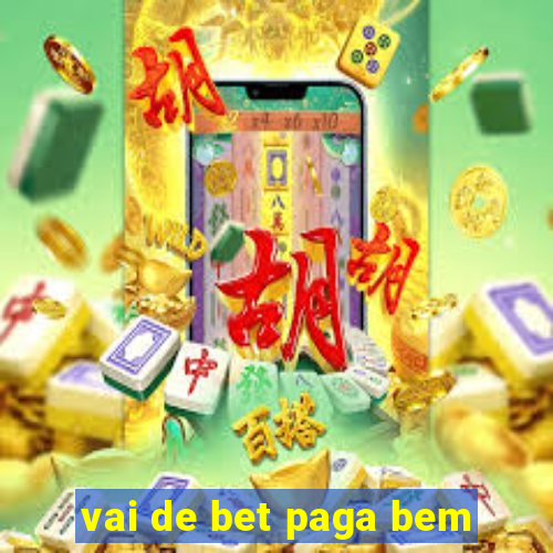 vai de bet paga bem