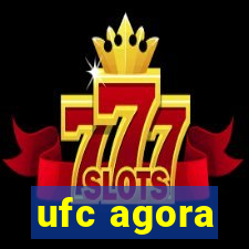 ufc agora