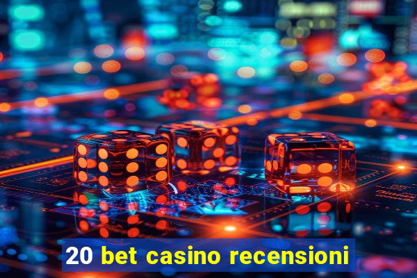 20 bet casino recensioni