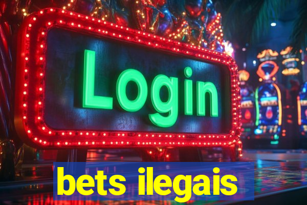 bets ilegais