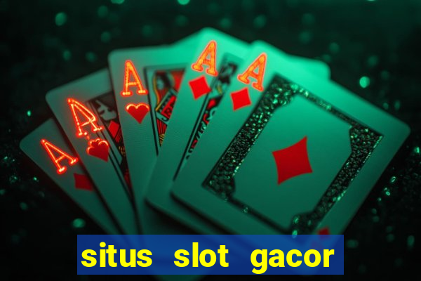 situs slot gacor garansi kekalahan 100