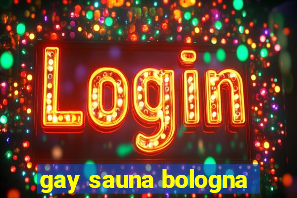 gay sauna bologna