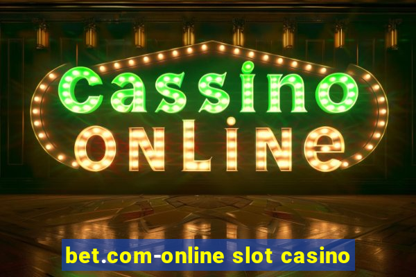 bet.com-online slot casino