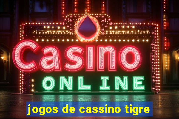 jogos de cassino tigre