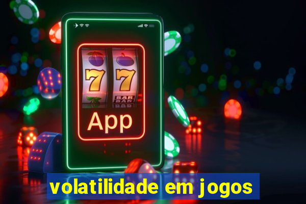 volatilidade em jogos