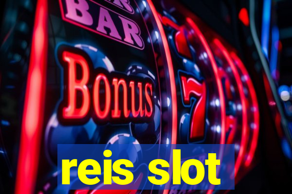 reis slot