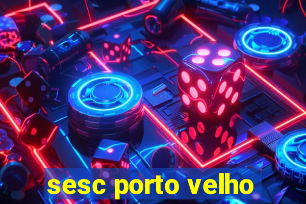 sesc porto velho