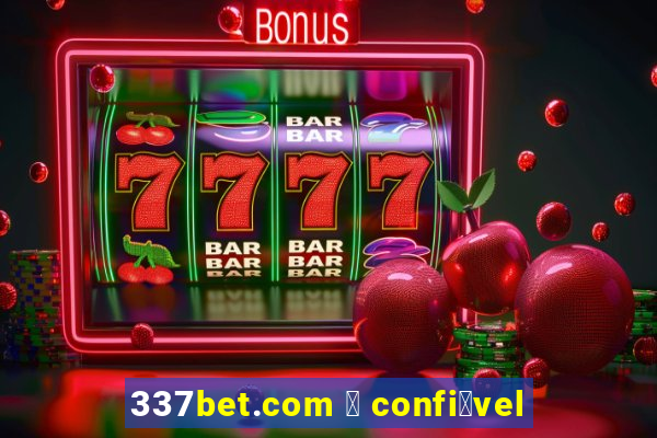 337bet.com 茅 confi谩vel