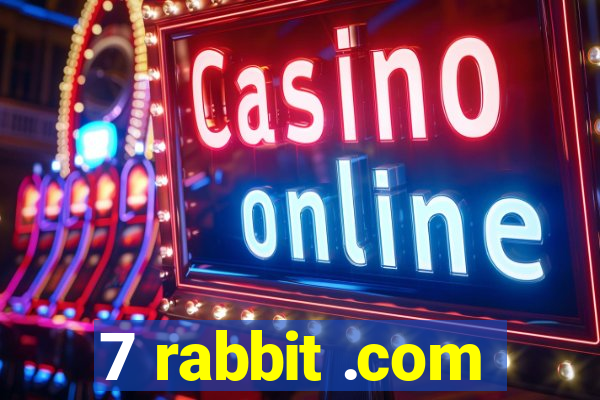 7 rabbit .com