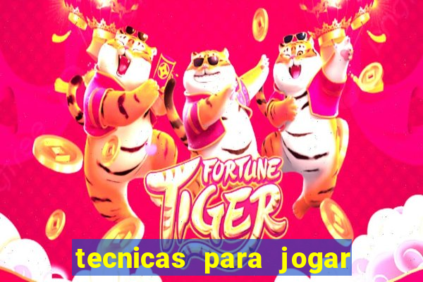 tecnicas para jogar no tigre