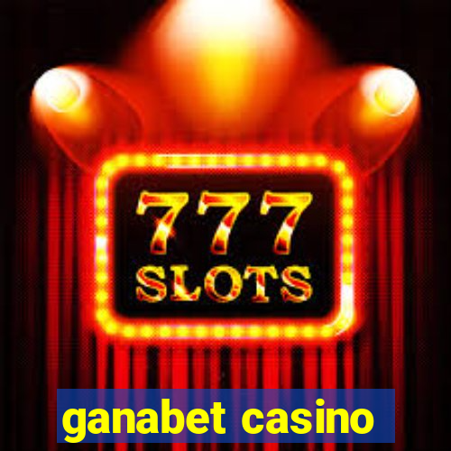 ganabet casino