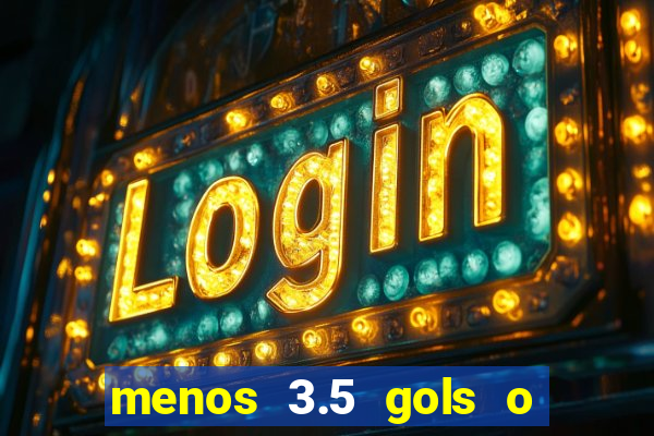 menos 3.5 gols o que significa