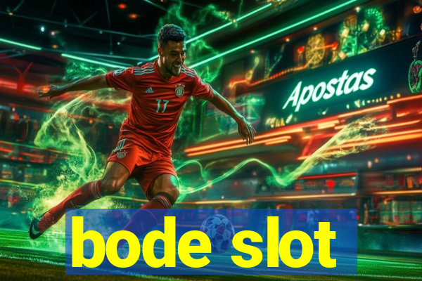 bode slot