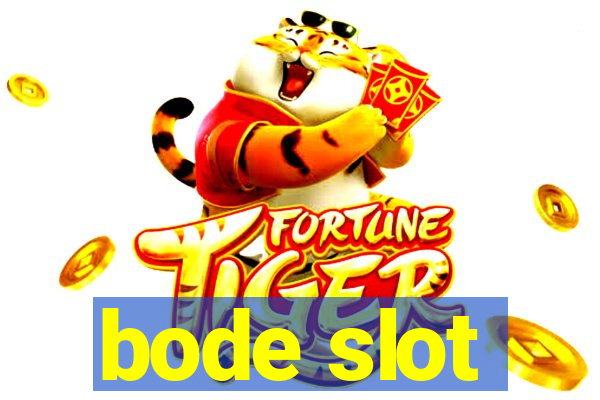 bode slot