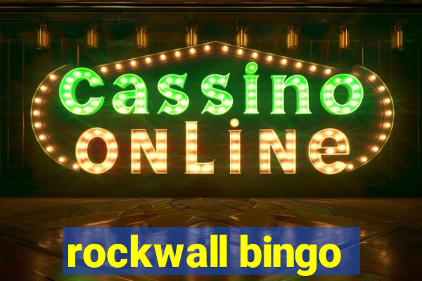 rockwall bingo