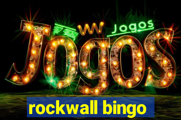 rockwall bingo