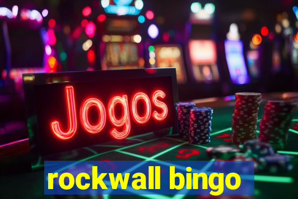 rockwall bingo