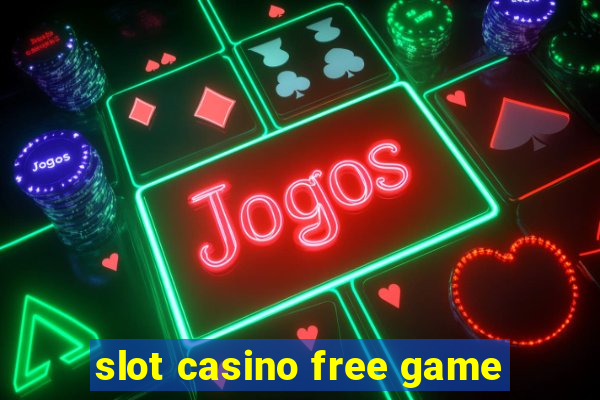 slot casino free game