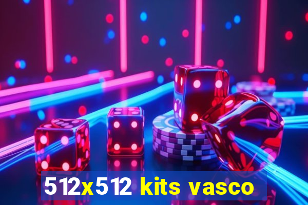 512x512 kits vasco