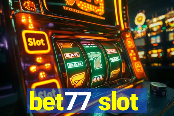 bet77 slot