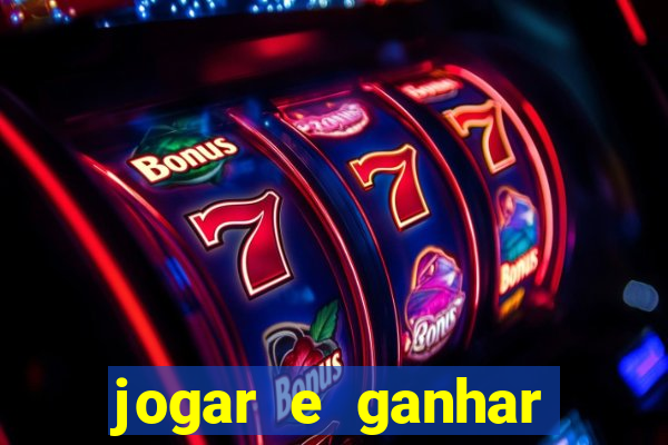 jogar e ganhar dinheiro online