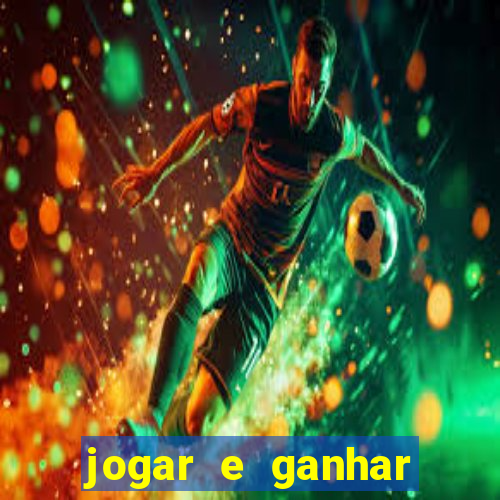 jogar e ganhar dinheiro online