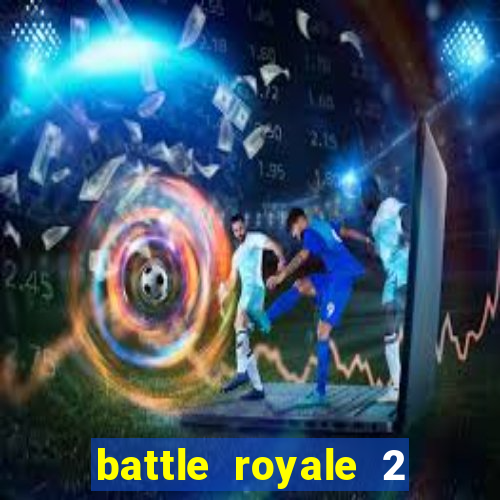 battle royale 2 filme completo dublado