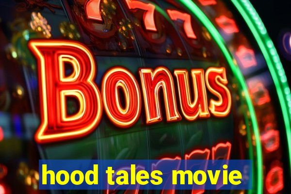 hood tales movie